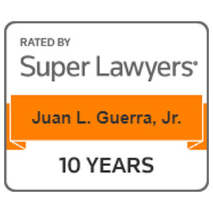 Rated by Super Lawyers | Juan L. Guerra, Jr. | 10 Years